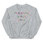 Peaceful Vibes Only Unisex Sweatshirt