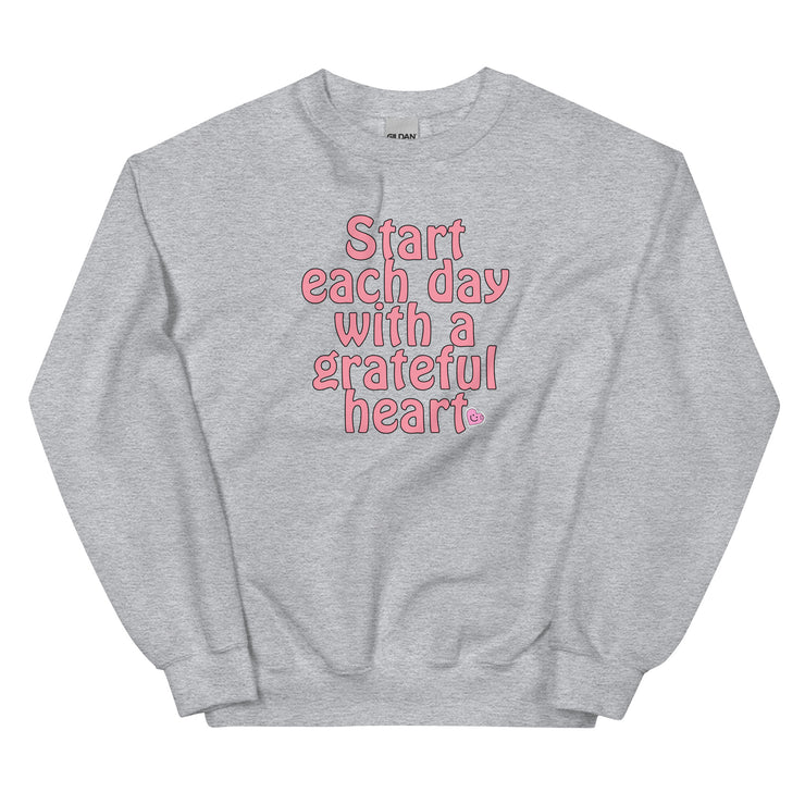 Start Each Day With A Grateful Heart Unisex Sweatshirt