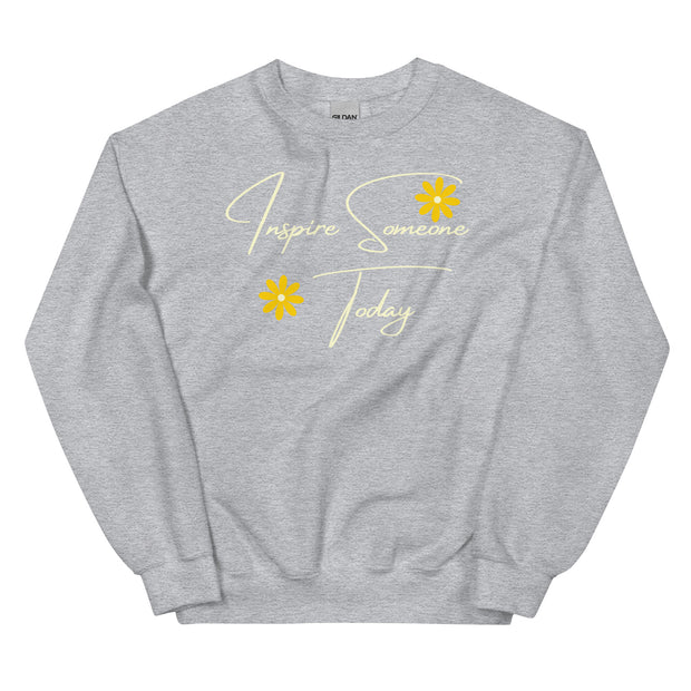 Inspire Someone Today Unisex Sweatshirt