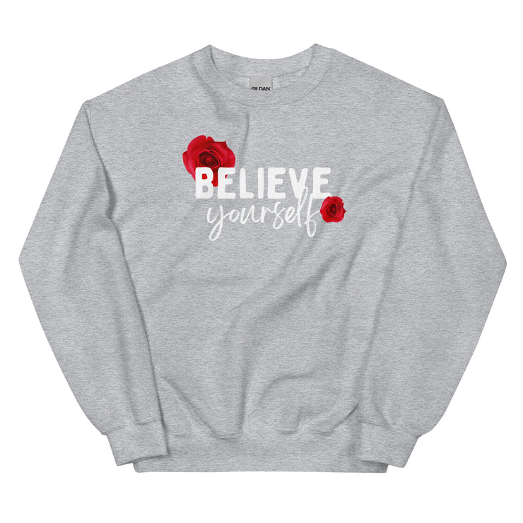 Believe Yourself Unisex Sweatshirt