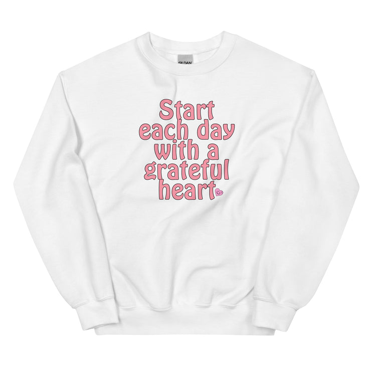 Start Each Day With A Grateful Heart Unisex Sweatshirt