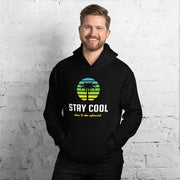 Stay Cool Don't Be Afraid Unisex Hoodie