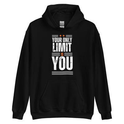 Your Only Limit Is You Unisex Hoodie