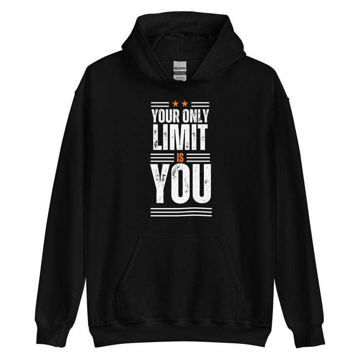 Your Only Limit Is You Unisex Hoodie