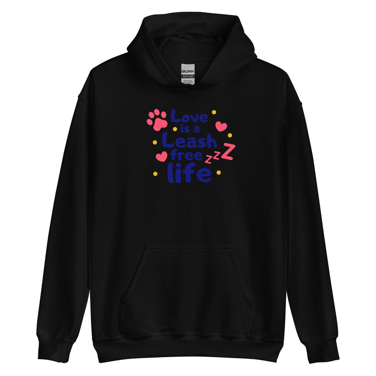 Love Is A Leash Free Life Unisex Hoodie