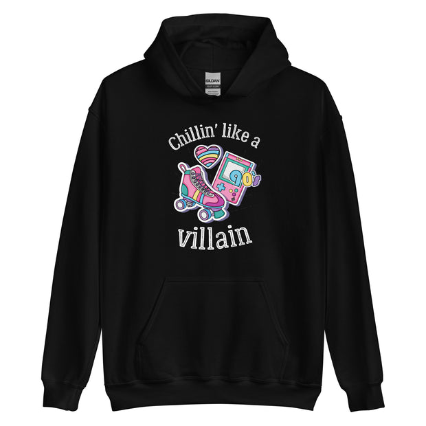 Chilin* Like A Villain Unisex Hoodie