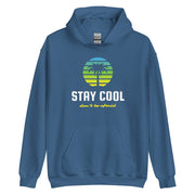 Stay Cool Don't Be Afraid Unisex Hoodie