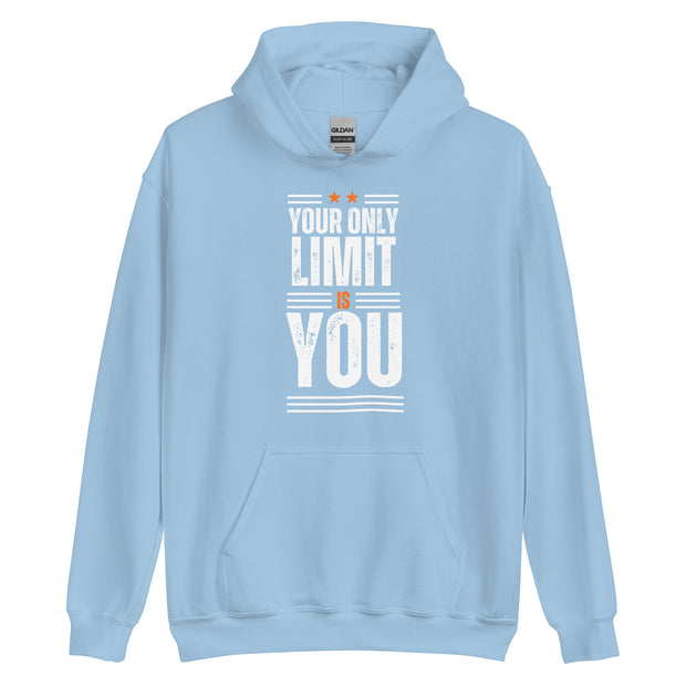 Your Only Limit Is You Unisex Hoodie