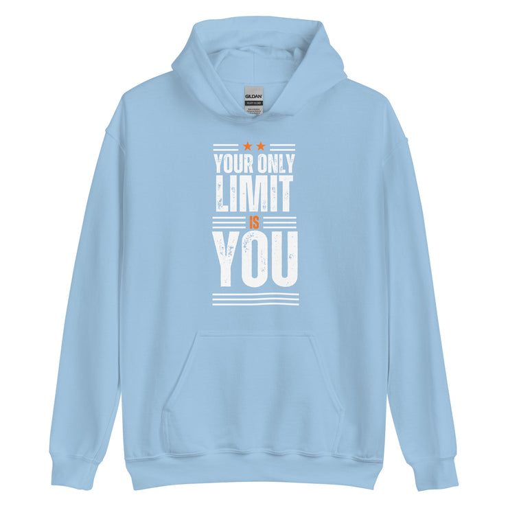 Your Only Limit Is You Unisex Hoodie