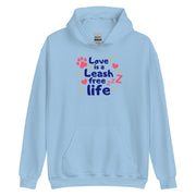 Love Is A Leash Free Life Unisex Hoodie