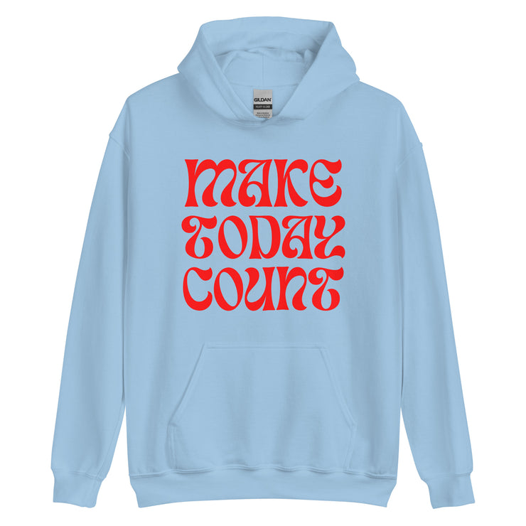 Make Today Count Unisex Hoodie