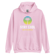 Stay Cool Don't Be Afraid Unisex Hoodie