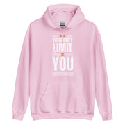 Your Only Limit Is You Unisex Hoodie