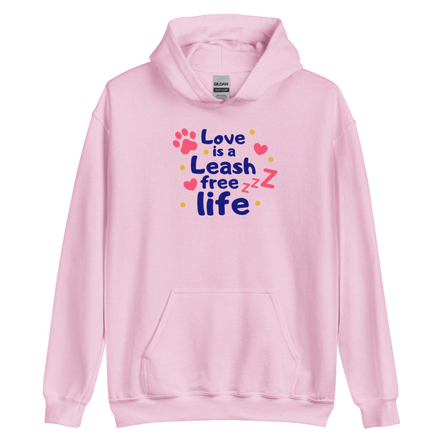 Love Is A Leash Free Life Unisex Hoodie