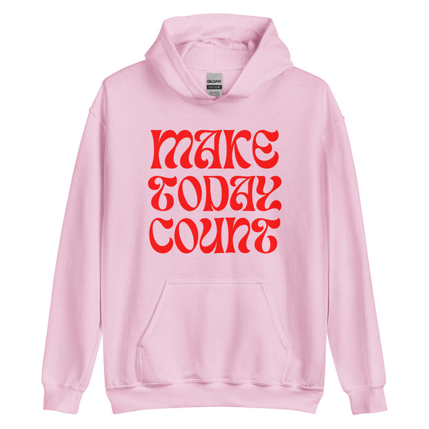 Make Today Count Unisex Hoodie