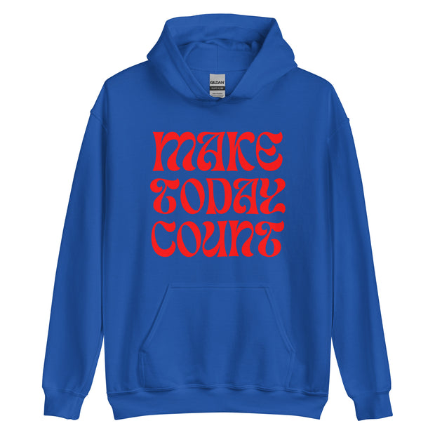 Make Today Count Unisex Hoodie