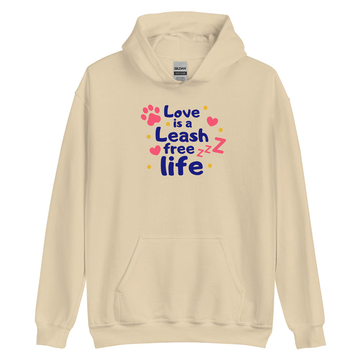 Love Is A Leash Free Life Unisex Hoodie