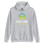 Stay Cool Don't Be Afraid Unisex Hoodie