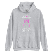 Live Your Story Unisex Hoodie