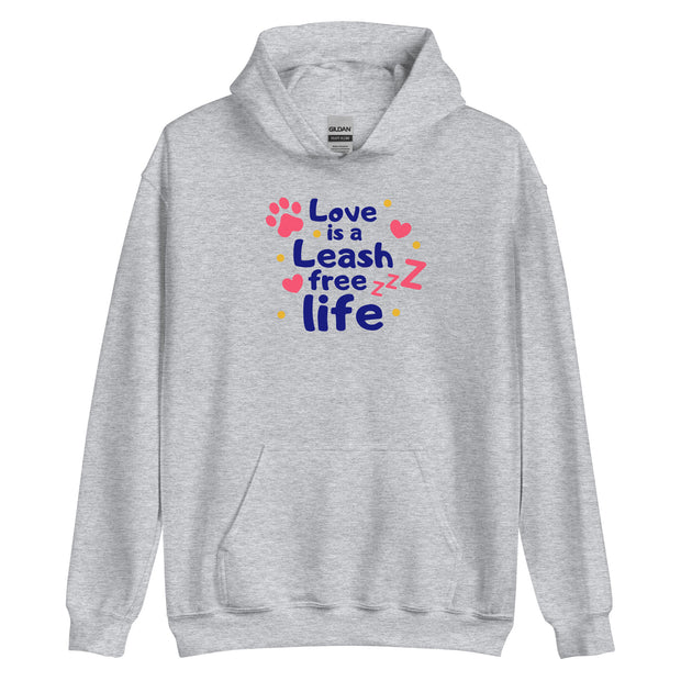 Love Is A Leash Free Life Unisex Hoodie