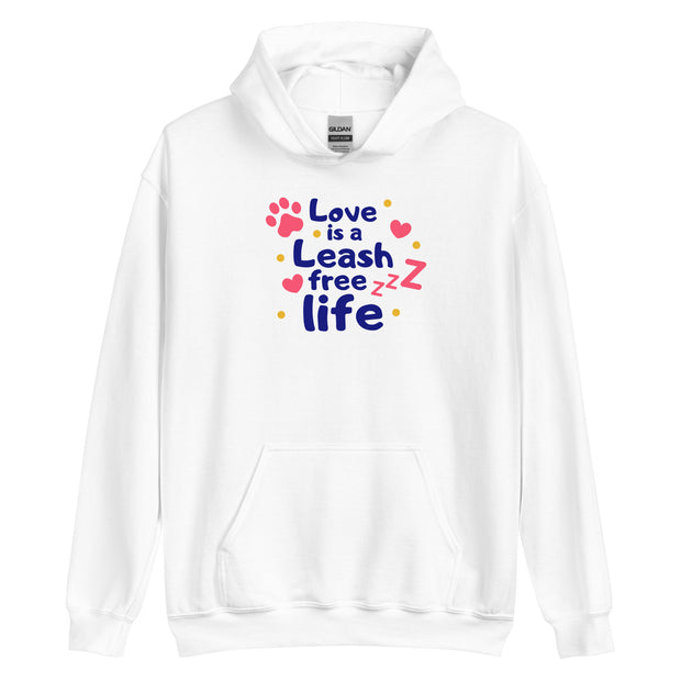 Love Is A Leash Free Life Unisex Hoodie