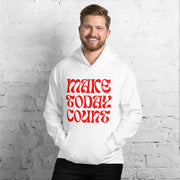 Make Today Count Unisex Hoodie