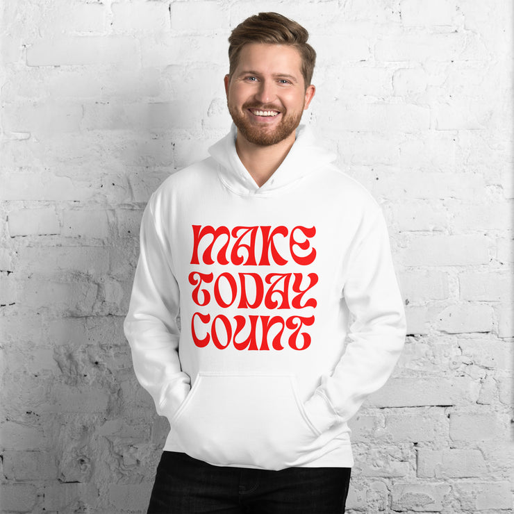 Make Today Count Unisex Hoodie