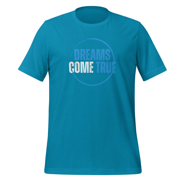 Dreams Come True Unisex t-shirt