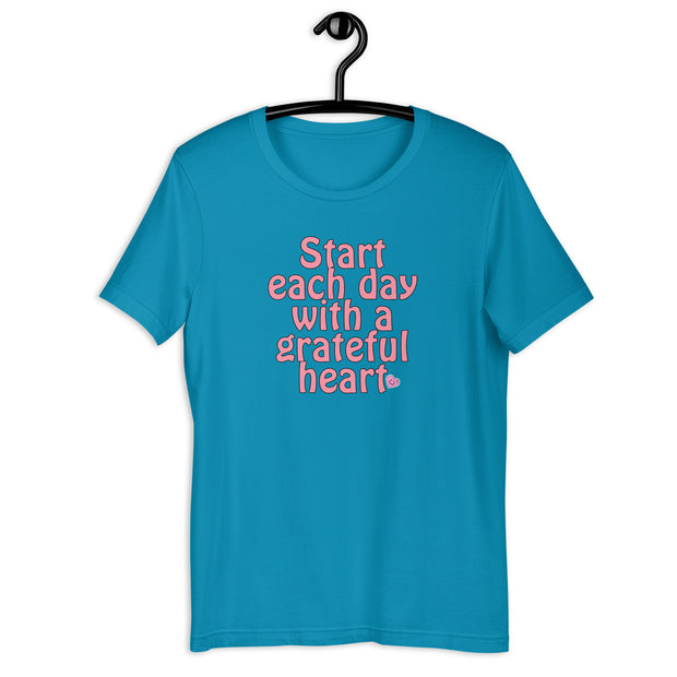 Start Each Day With A Grateful Heart Unisex t-shirt