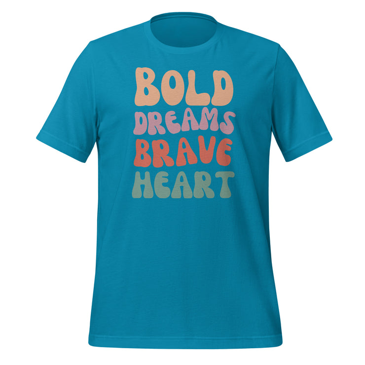 Bold Dreams Brave Heart Unisex t-shirt