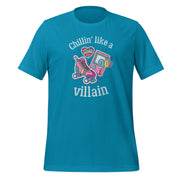 Chilin* Like A Villan Unisex t-shirt