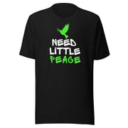 Need Little Peace Unisex t-shirt