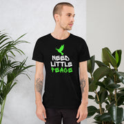 Need Little Peace Unisex t-shirt