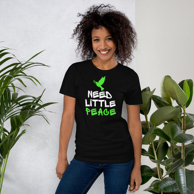 Need Little Peace Unisex t-shirt