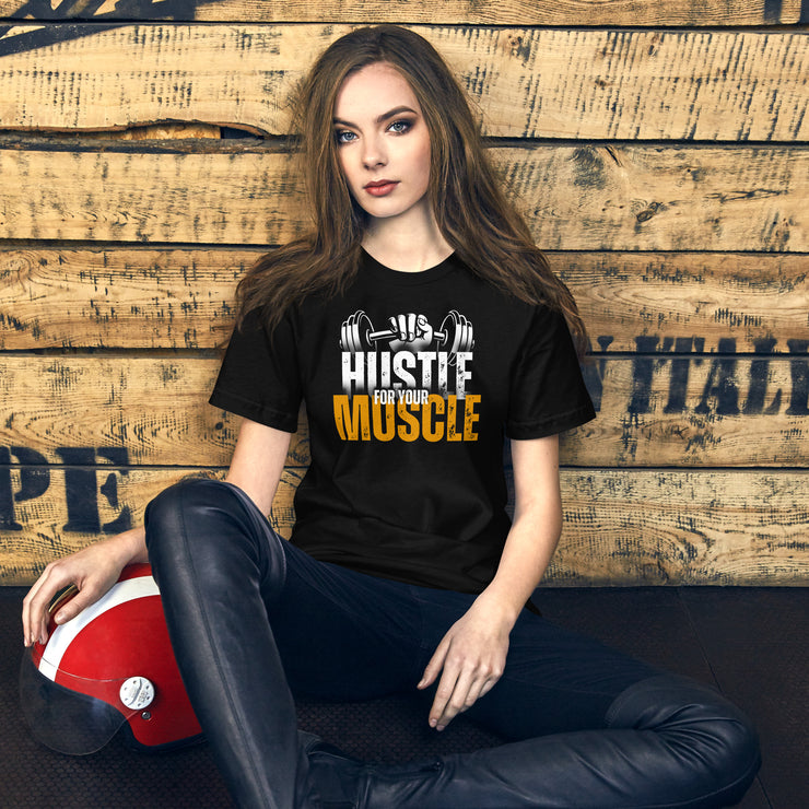 Hustle For Your Muscle Gym Unisex t-shirt