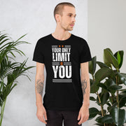 Your Only Limit Is You Unisex t-shirt