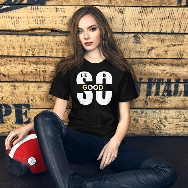 Life Is So Good Unisex t-shirt