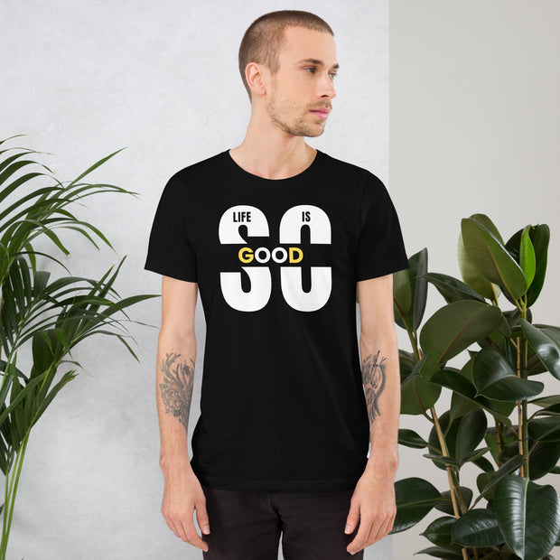 Life Is So Good Unisex t-shirt