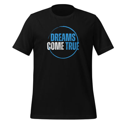 Dreams Come True Unisex t-shirt