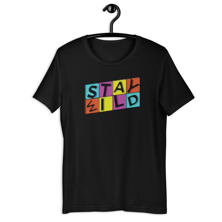 Stay Wild Unisex t-shirt