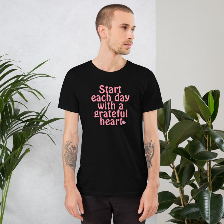 Start Each Day With A Grateful Heart Unisex t-shirt