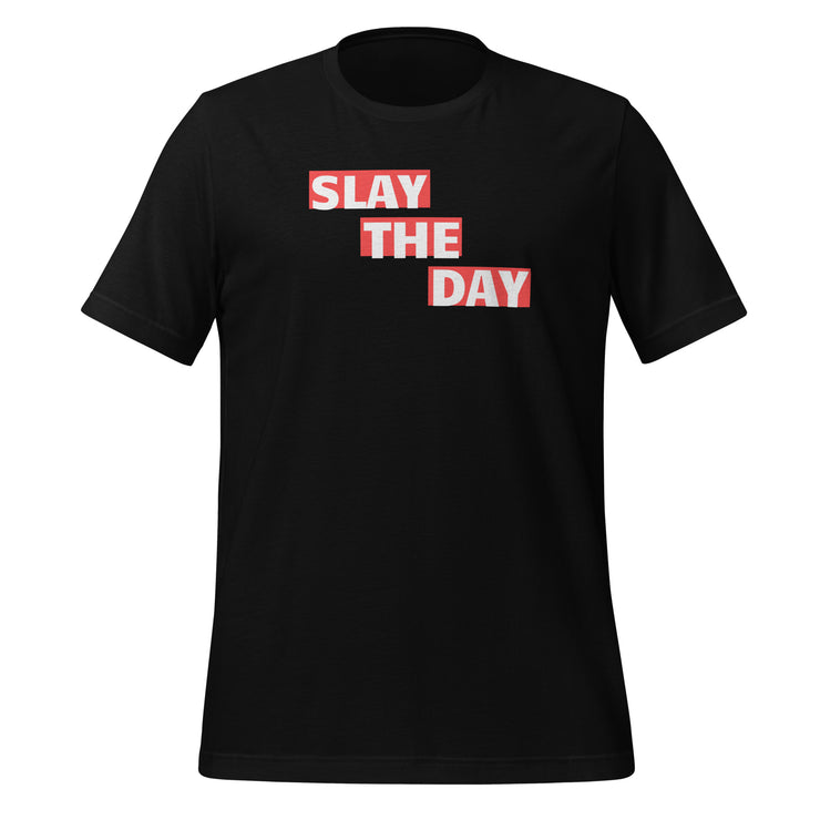 Slay The Day Unisex t-shirt