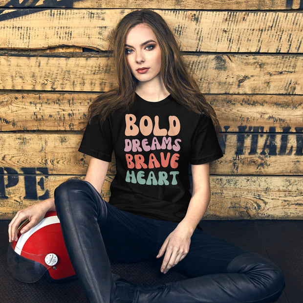 Bold Dreams Brave Heart Unisex t-shirt