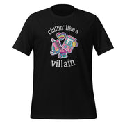 Chilin* Like A Villan Unisex t-shirt