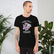 Chilin* Like A Villan Unisex t-shirt