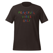 Peaceful Vibes Only Unisex t-shirt