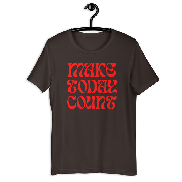 Make Today Count Unisex t-shirt