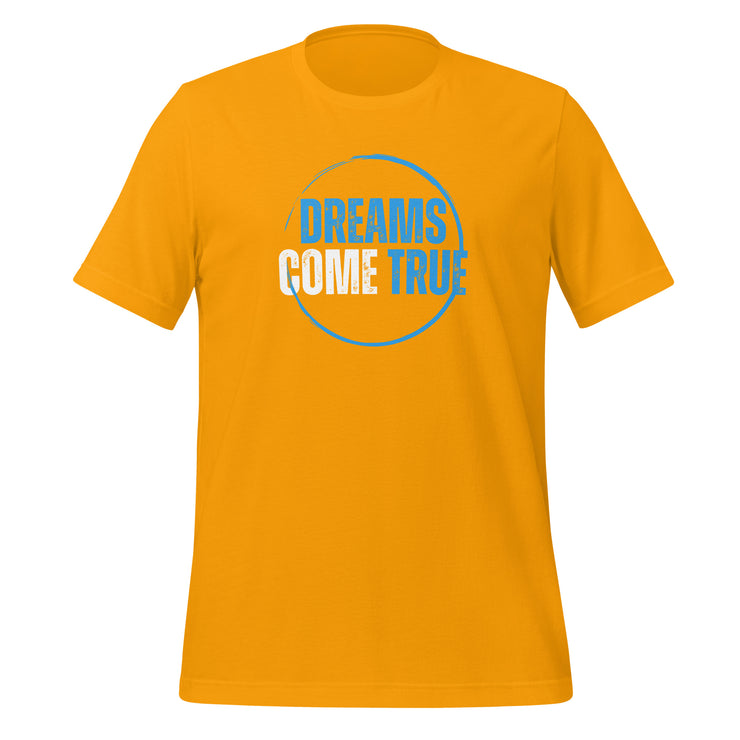 Dreams Come True Unisex t-shirt