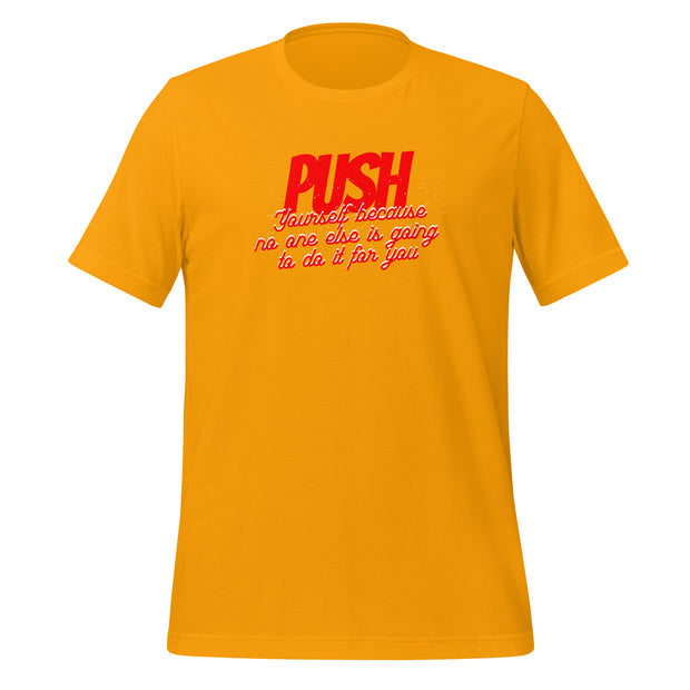 Push Your Self Unisex t-shirt