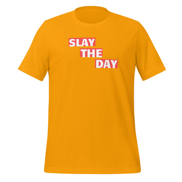 Slay The Day Unisex t-shirt